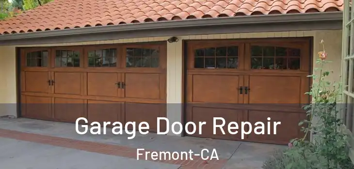  Garage Door Repair Fremont-CA