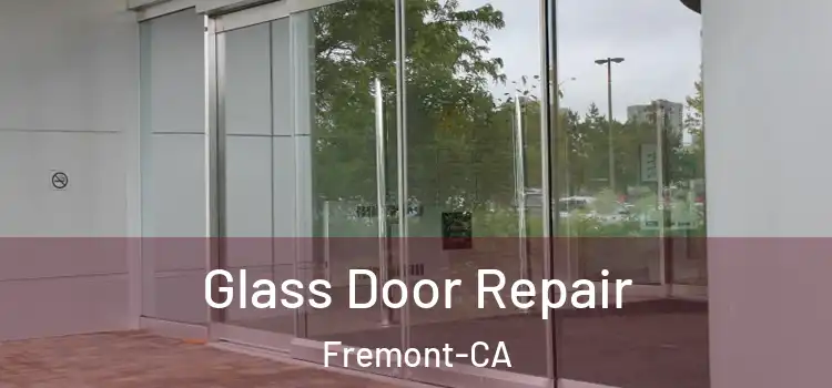  Glass Door Repair Fremont-CA